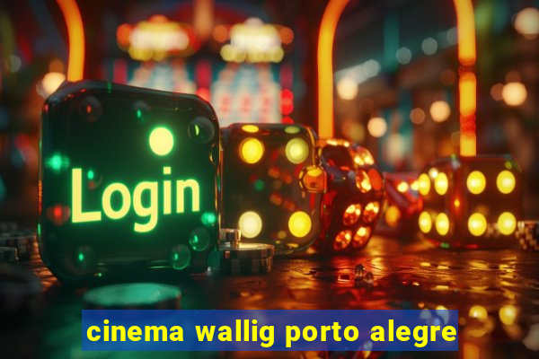 cinema wallig porto alegre